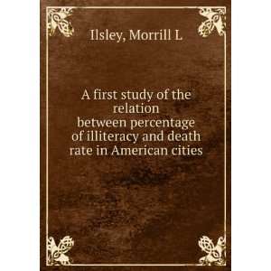   illiteracy and death rate in American cities Morrill L Ilsley Books