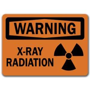 Warning Sign   X Ray Radiation   10 x 14 OSHA Safety 