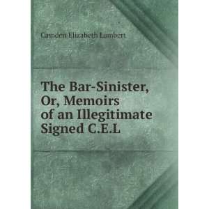   of an Illegitimate Signed C.E.L Camden Elizabeth Lambert Books
