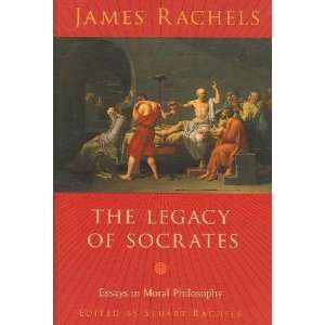    The Legacy of Socrates James/ Rachels, Stuart (EDT) Rachels Books
