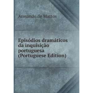 EpisÃ³dios dramÃ¡ticos da inquisiÃ§Ã£o portuguesa (Portuguese 