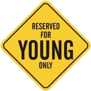   RESERVED FOR YOUNG ONLY  CROSSING SIGN