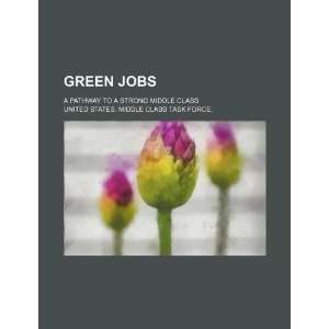  Green jobs a pathway to a strong middle class 
