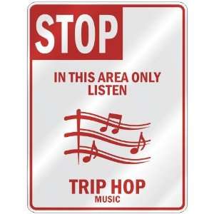   THIS AREA ONLY LISTEN TRIP HOP  PARKING SIGN MUSIC
