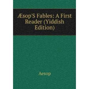  Ã?sopS Fables A First Reader (Yiddish Edition) Aesop 