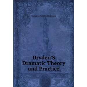  DrydenS Dramatic Theory and Practice Margaret Pollock 