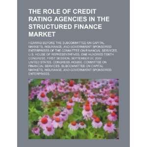 The role of credit rating agencies in the structured finance market 