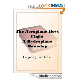 The Aeroplane Boys Flight A Hydroplane Roundup John Luther Langworthy 