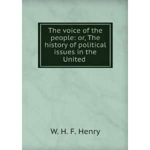 The voice of the people or, The history of political issues in the 