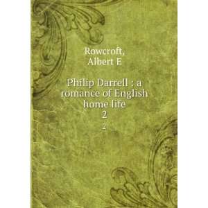  Philip Darrell  a romance of English home life. 2 Albert 