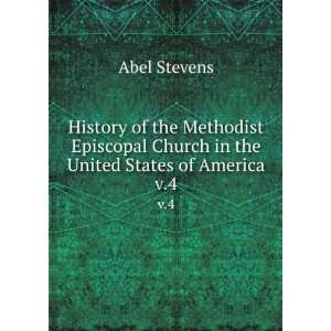   in the United States of America. v.4 Abel, 1815 1897 Stevens Books