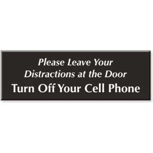  Please Leave Your Distractions At The Door, Turn Off Your 