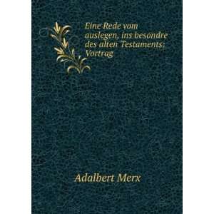   , ins besondre des alten Testaments Vortrag Adalbert Merx Books