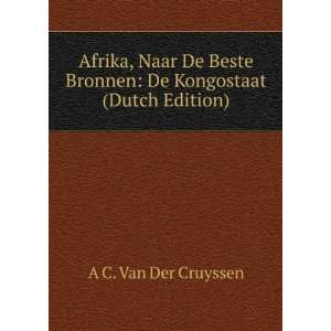  Afrika, Naar De Beste Bronnen De Kongostaat (Dutch 
