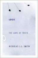 Logic The Laws of Truth Nicholas J.J. Smith