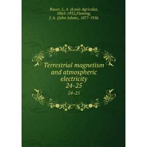   Agricola), 1865 1932,Fleming, J. A. (John Adam), 1877 1956 Bauer