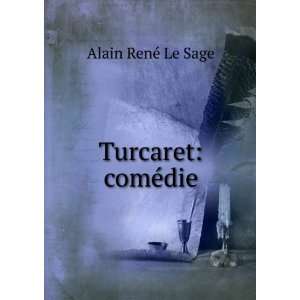  Turcaret comÃ©die Alain RenÃ© Le Sage Books
