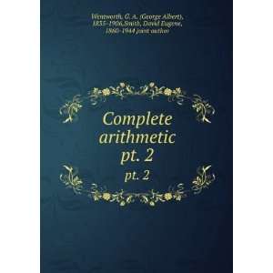  Complete arithmetic. pt. 2 G. A. (George Albert), 1835 