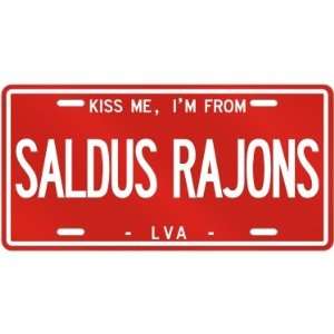  NEW  KISS ME , I AM FROM SALDUS RAJONS  LATVIA LICENSE 