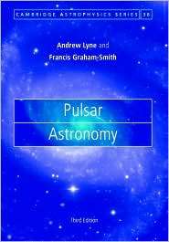 Pulsar Astronomy, (0521839548), Andrew G. Lyne, Textbooks   Barnes 