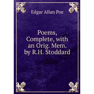   Complete, with an Orig. Mem. by R.H. Stoddard Edgar Allan Poe Books
