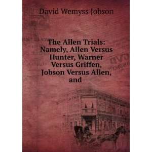  The Allen trials  namely, Allen versus Hunter, Warner 