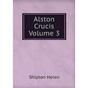  Alston Crucis Volume 3 Shipton Helen Books