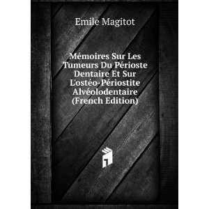   ©riostite AlvÃ©olodentaire (French Edition) Emile Magitot Books