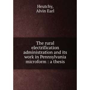   work in Pennsylvania microform  a thesis Alvin Earl Heutchy Books