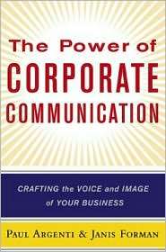 The Power of Corporate Communication Crafting the Voice and Image of 