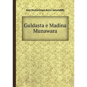    Guldasta e Madina Munawara Haji Muhammad Amin Saheb(DB) Books