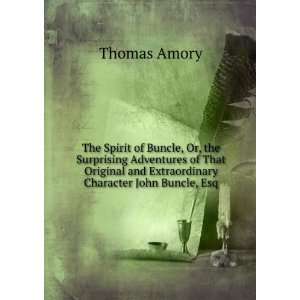   and Extraordinary Character John Buncle, Esq Thomas Amory Books