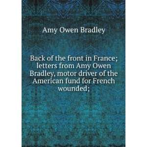   of the American fund for French wounded; Amy Owen Bradley Books
