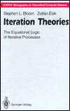 Iteration Theories Equational Logic of Iterative Processes 