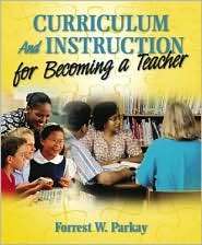 Curriculum and Instruction for Becoming a Teacher, (0205424252 
