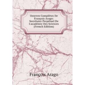   acadÃ©mie Des Sciences (French Edition) FranÃ§ois Arago Books