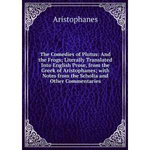   Notes from the Scholia and Other Commentaries Aristophanes Books
