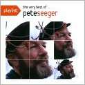 CD Cover Image. Title Playlist The Very Best of Pete Seeger, Artist 