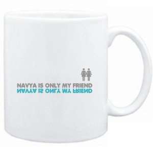  Mug White  Navya is only my friend  Female Names Sports 