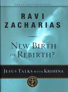    New Birth or Rebirth? Jesus Talks with Krishna   Ravi Zacharias
