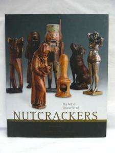 THE ART AND CHARACTER OF NUTCRACKERS BOOK HARD BACK FIRST EDITION 