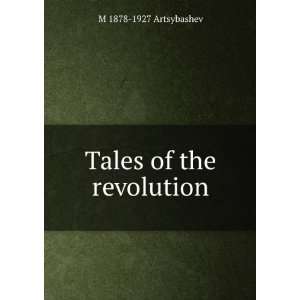 Tales of the revolution M 1878 1927 Artsybashev  Books