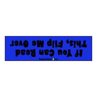 If you can read this flip me over   funny bumper stickers (Large 14x4 