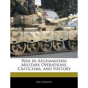  War in Afghanistan Military Operations, Criticisms, and 