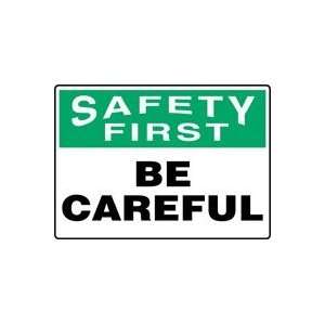  SAFETY FIRST BE CAREFUL Sign   7 x 10 Plastic