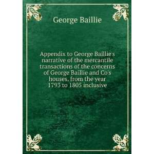   houses, from the year 1793 to 1805 inclusive George Baillie Books