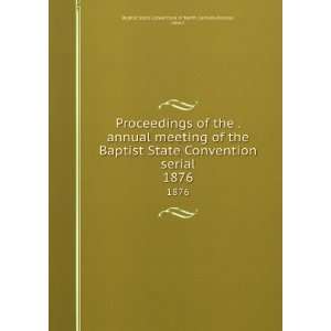   Baptist State Convention serial. 1876 Pasteur, John I Baptist State