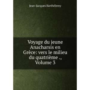   GrÃ¨ce, Volume 3 (French Edition) Jean Jacques BarthÃ©lemy Books