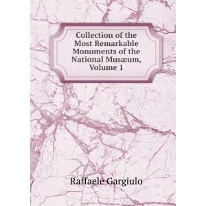   the National MusÃ¦um, Volume 1 Raffaele Gargiulo  Books