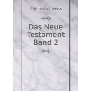  Das Neue Testament Band 2 D. Bernhard Weiss Books
